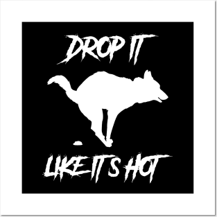 Drop It Like Its Hot Funny Dog Shirt Posters and Art